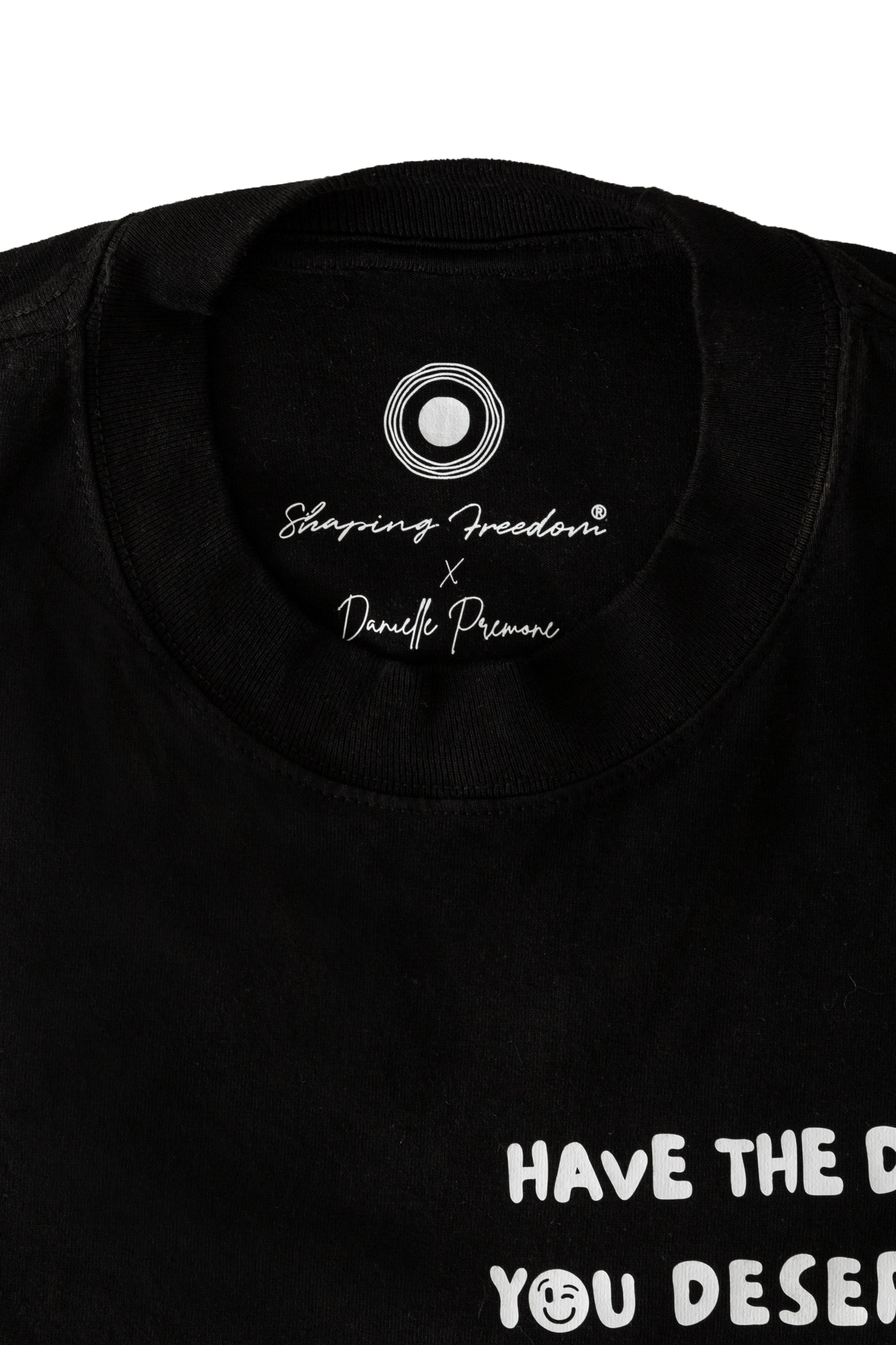 Have The Day You Deserve T-Shirt – Black