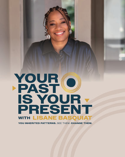 Your Past Is Your Present: With Lisane Basquiat