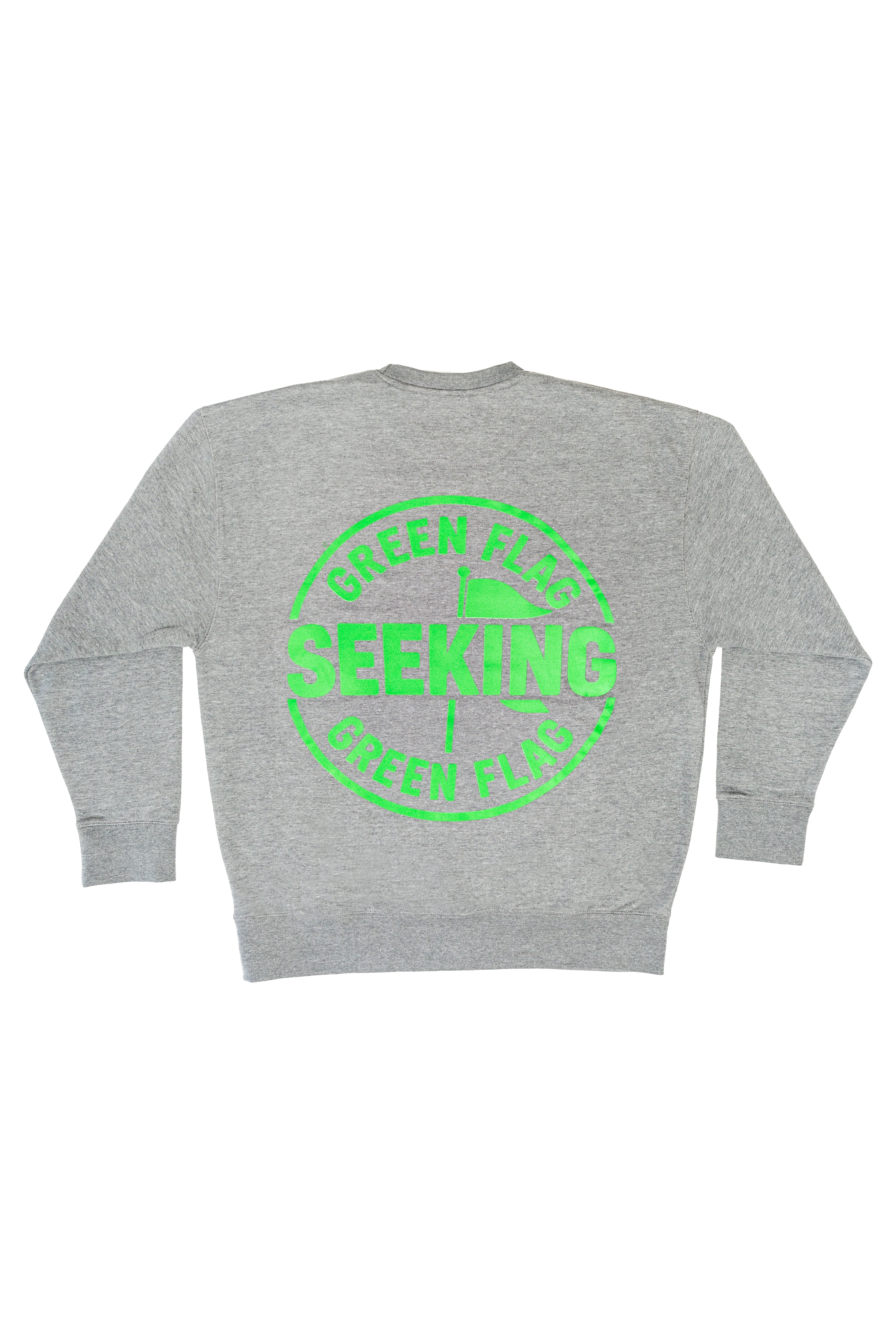 Green Flag Seeking Green Flag Grey Crew Sweatshirt