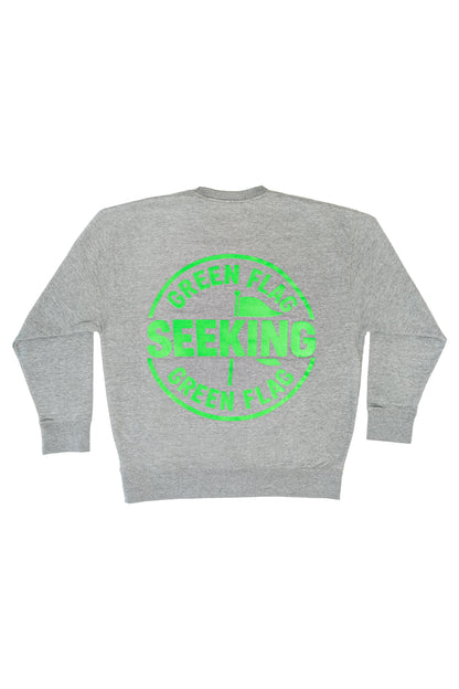Green Flag Seeking Green Flag Grey Crew Sweatshirt