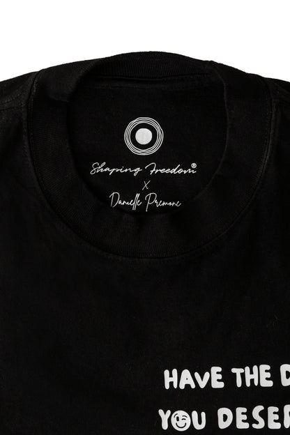 Have The Day You Deserve T-Shirt – Black