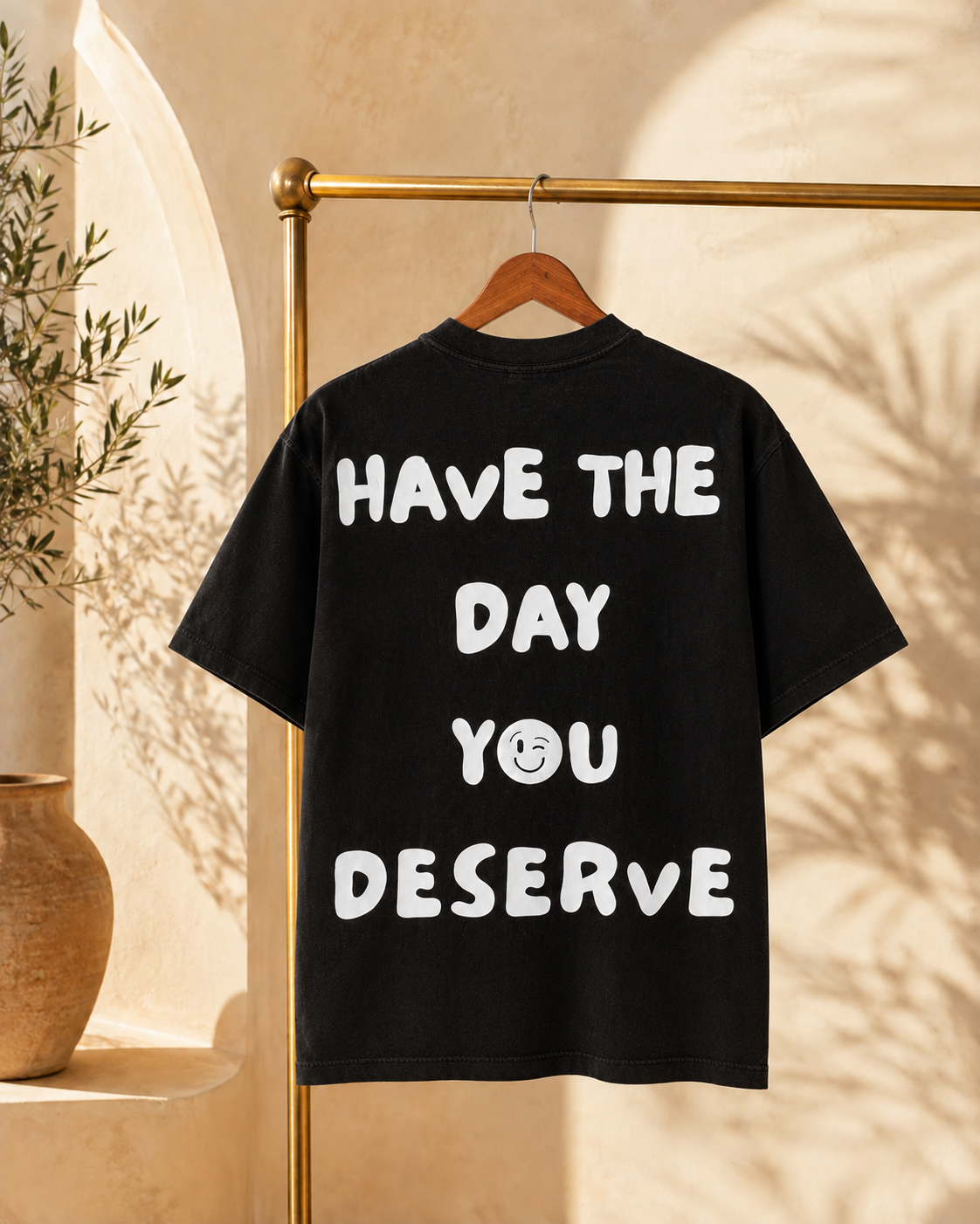 Have The Day You Deserve T-Shirt, Black
